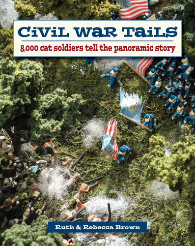 Civil War Tails: 8,000 Cat Soldiers Tell the Panoramic Story book cover by Rebecca Brown, Ruth A. Brown