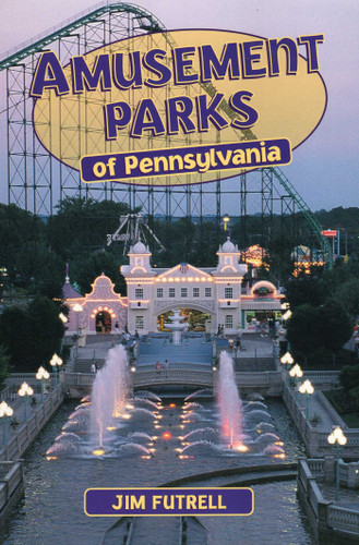 Amusement Parks of Pennsylvania (Amusement Parks) book cover by Jim Futrell