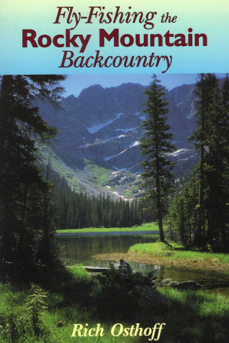 Fly-Fishing the Rocky Mountain Backcountry book cover by Rich Osthoff