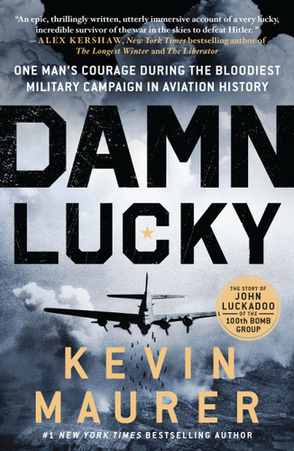 Damn Lucky: One Man's Courage During the Bloodiest Military Campaign in Aviation History book cover by Kevin Maurer