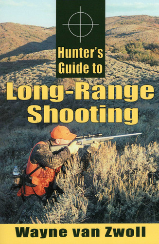 Hunter's Guide to Long-Range Shooting book cover by Wayne Van Zwoll
