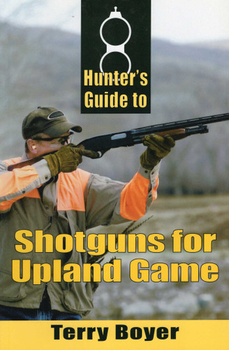 Hunters Guide to Shotguns for Upland Game book cover by Terry Boyer