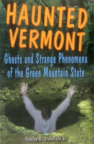 Haunted Vermont (Haunted Series) book cover by Charles A. Stansfield