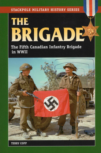 Brigade (Stackpole Military History Series) book cover by Terry Copp