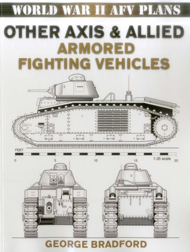 Other Axis & Allied Armored Fighting Vehicles (World War II AFV Plans) book cover by George Bradford