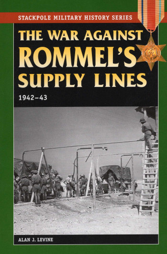 War Against Rommel's Supply: 1942-43 (Stackpole Military History Series) book cover by Alan J. Levine