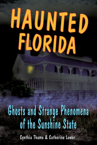 Haunted Florida (Haunted Series) book cover by Catherine Lower, Cynthia Thuma
