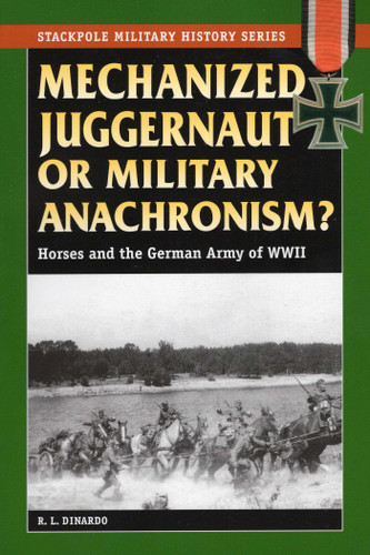 Mechanized Juggernaut or Military Anachronism? (Stackpole Military History Series) book cover by R. L. DiNardo, Williamson Murray