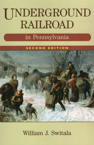 Underground Railroad in Pennsylvania (The Underground Railroad) book cover by William J. Switala
