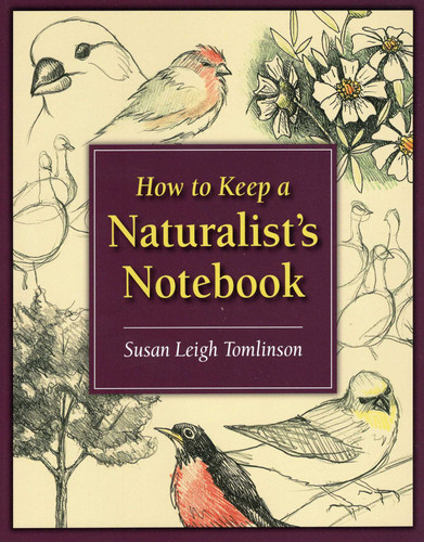 How to Keep a Naturalist's Notebook book cover by Susan Leigh Tomlinson