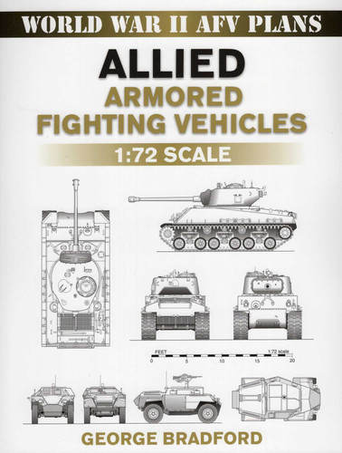 Allied Armored Fighting Vehicles (World War II AFV Plans) book cover by George Bradford