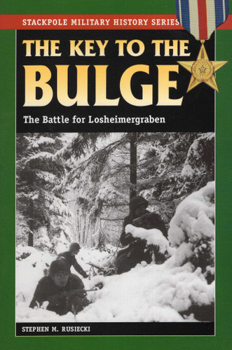 Key to the Bulge (Stackpole Military History Series) book cover by Stephen M. Rusiecki