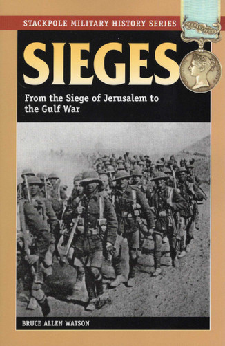 Sieges (Stackpole Military History Series) book cover by Bruce Allen Watson