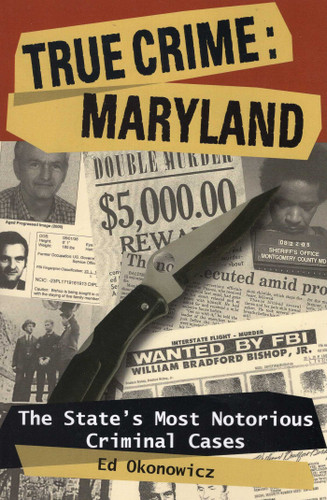 True Crime: Maryland (True Crime) book cover by Ed Okonowicz