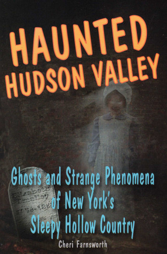Haunted Hudson Valley (Haunted Series) book cover by Cheri Farnsworth
