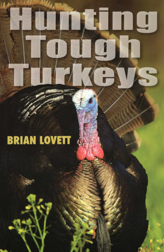 Hunting Tough Turkeys book cover by Brian Lovett