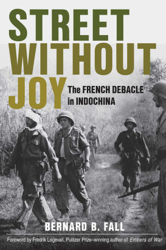 Street Without Joy: The French Debacle in Indochina (Stackpole Military History Series) book cover by Bernard B. Fall