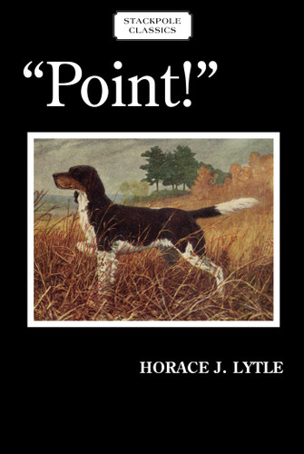 Point! (Stackpole Classics) book cover by Horace J. Lytle