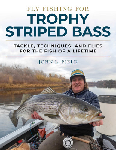 Fly Fishing for Trophy Striped Bass: Tackle, Techniques, and Flies for the Fish of a Lifetime book cover by John L. Field