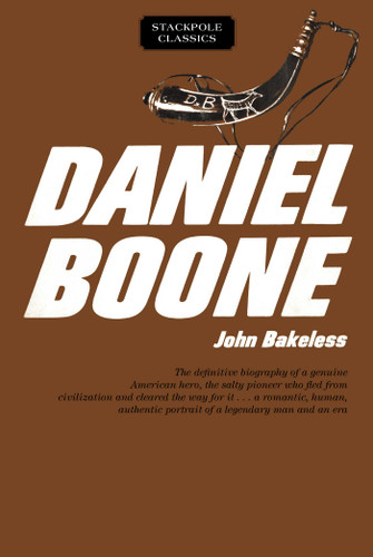 Daniel Boone (Stackpole Classics) book cover by John Bakeless