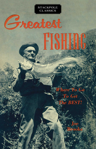 Greatest Fishing (Stackpole Classics) book cover by Joe Brooks