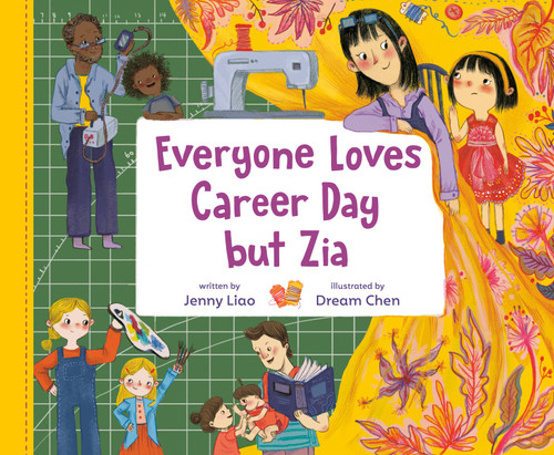 Everyone Loves Career Day but Zia: A Zia Story book cover by Jenny Liao