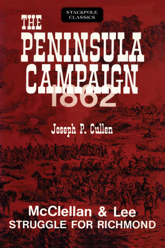 Peninsula Campaign 1862 (Stackpole Classics) book cover by Joseph P. Cullen