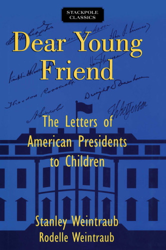 Dear Young Friend (Stackpole Classics) book cover by Stanley Weintraub, Rodelle Del Weintraub