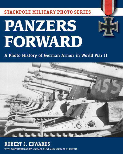 Panzers Forward: A Photo History of German Armor in World War II (Stackpole Military Photo Series) book cover by Robert Edwards