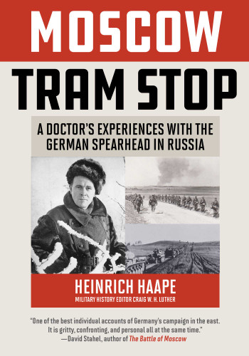 Moscow Tram Stop: A Doctor's Experiences with the German Spearhead in Russia book cover by Heinrich Haape