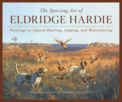 The Sporting Art of Eldridge Hardie: Paintings of Upland Hunting, Angling, and Waterfowling book cover by Eldridge Hardie