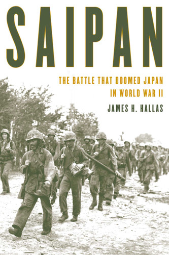 Saipan: The Battle That Doomed Japan in World War II book cover by James H. Hallas