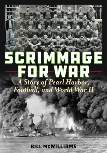 Scrimmage for War: A Story of Pearl Harbor, Football, and World War II book cover by Bill McWilliams
