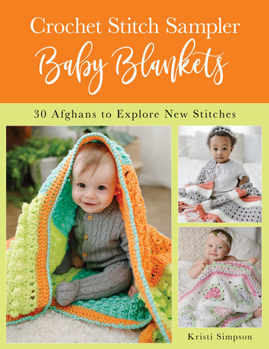 Crochet Stitch Sampler Baby Blankets: 30 Afghans to Explore New Stitches book cover by Kristi Simpson