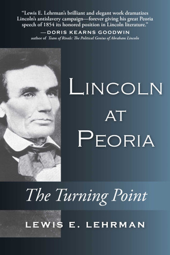 Lincoln at Peoria: The Turning Point book cover by Lewis E. Lehrman