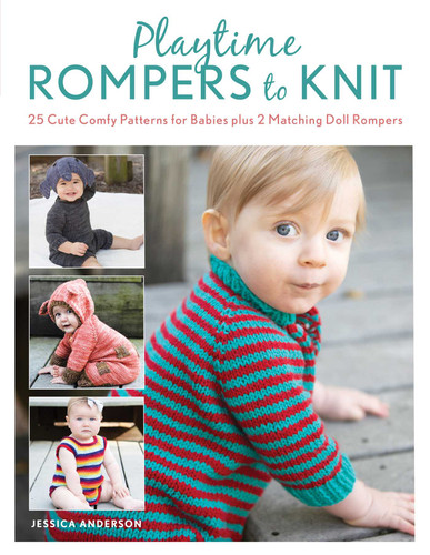 Playtime Rompers to Knit: 25 Cute Comfy Patterns for Babies plus 2 Matching Doll Rompers book cover by Jessica Anderson