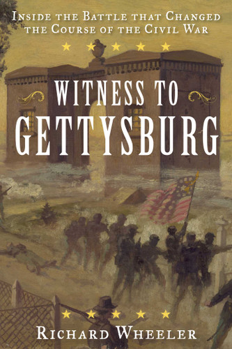 Witness to Gettysburg: Inside the Battle That Changed the Course of the Civil War book cover by Richard Wheeler
