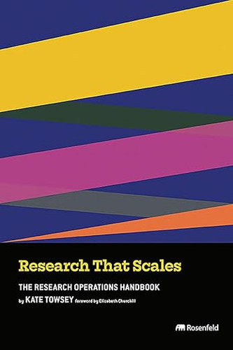 Research That Scales: The Research Operations Handbook Research That Scales: The Research Operations Handbook