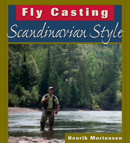 Fly Casting Scandinavian Style book cover by Henrik Mortensen