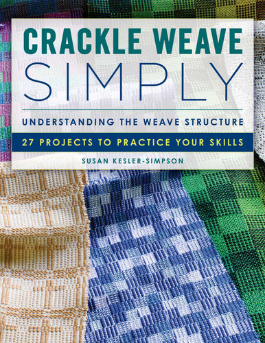 Crackle Weave Simply: Understanding the Weave Structure 27 Projects to Practice Your Skills book cover by Susan Kesler-Simpson