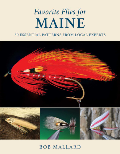 Favorite Flies for Maine: 50 Essential Patterns from Local Experts (Favorite Flies) book cover by Bob Mallard