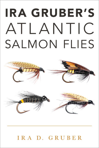 Ira Gruber's Atlantic Salmon Flies book cover by Ira D. Gruber