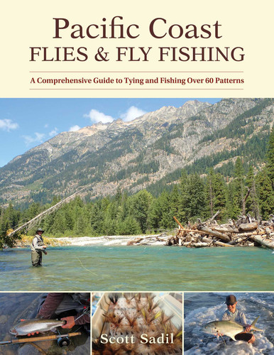 Pacific Coast Flies & Fly Fishing: A Comprehensive Guide to Tying and Fishing Over 60 Patterns book cover by Scott Sadil