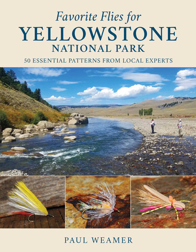 Favorite Flies for Yellowstone National Park: 50 Essential Patterns from Local Experts book cover by Paul Weamer