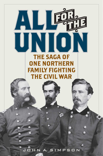 All for the Union: The Saga of One Northern Family Fighting the Civil War book cover by John A. Simpson