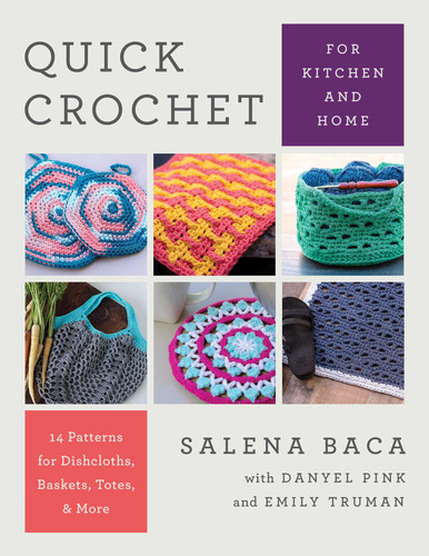 Quick Crochet for Kitchen and Home: 14 Patterns for Dishcloths, Baskets, Totes, & More book cover by Salena Baca