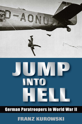 Jump Into Hell: German Paratroopers in World War II book cover by Franz Kurowski