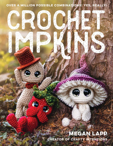Crochet Impkins: Over a million possible combinations! Yes, really! book cover by Megan Lapp