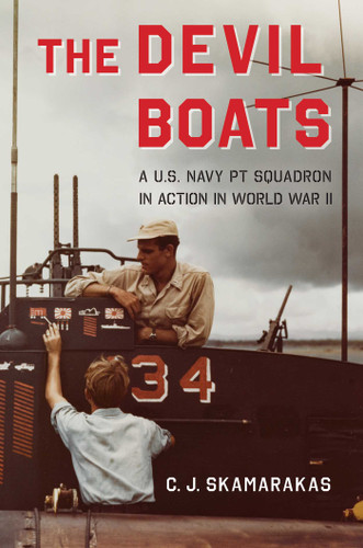 Devil Boats: A U.S. Navy PT Squadron in Action in World War II book cover by C.J. Skamarakas