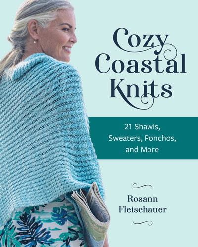 Cozy Coastal Knits: 21 Shawls, Sweaters, Ponchos and More book cover by Rosann Fleischauer